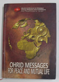 WORLD CONFEREECE ON DIALOGUE AMONG RELIGIONS AND CIVILIZATIONS - OHRID MESSAGE FOR PEACE AND MUTUAL LIFE , 2008