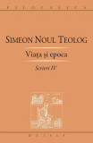 Viaţa şi epoca (Vol. 4) - Paperback brosat - Sf&acirc;ntul Simeon Noul Teolog - Deisis