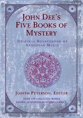 John Dee&amp;#039;s Five Book of Mystery: Original Sourcebook of Enochian Magic foto