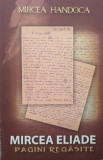 Mircea Eliade Pagini Regasite - Mircea Handoca, Editura Lider, Studii Literare Romana