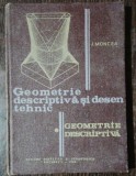 GEOMETRIE DESCRIPTIVA SI DESEN TEHNIC - J.MONCEA