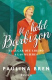 El Hotel Barbizon: El Lugar Que Liber