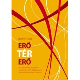 Erő T&eacute;r / T&eacute;r Erő - Cs&aacute;sztvay T&uuml;nde