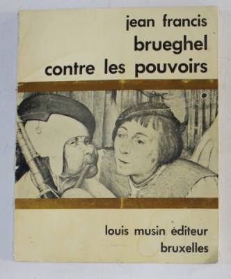 BRUEGHEL CONTRE LES POUVOIRS par JEAN FRANCAIS 1969 foto