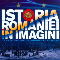 Istoria Romaniei in imagini | Teodora Stanescu Stanciu