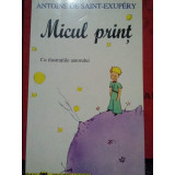 Antoine de Saint-Exupery - Exupery - Micul print (editia 1998)