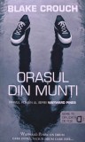 Cumpara ieftin Orasul din munti - 2012 - Blake Crouch (AS331)