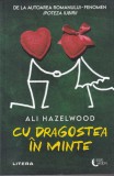 Ali Hazelwood - Cu dragostea in minte
