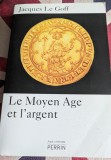 Jacques Le Goff, Le Moyen Age et l'argent