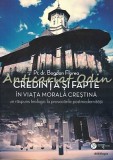 Credinta Si Fapte In Viata Morala Crestina - Bogdan Florea, Editura Doxologia, 2020, Carte Crestinism