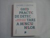 GHID PRACTIC DE DETECTARE A MINCIUNILOR : Gandirea critica in era post-adevar - Daniel J. LEVITIN