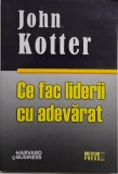 Ce fac liderii cu adevarat - John Kotter - Carte leadership, management