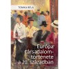 Eur&oacute;pa t&aacute;rsadalomt&ouml;rt&eacute;nete a 20. sz&aacute;zadban - Tomka B&eacute;la