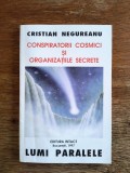 Conspiratorii cosmici si organizatiile secrete - Cristian Negureanu / R5P2S