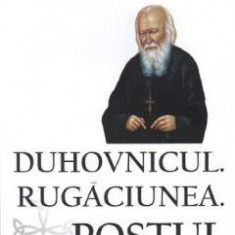 Duhovnicul. Rugaciunea. Postul - Danion Vasile