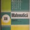 Ion D. Ion, s.a. - Matematica. Algebra, manual pentru clasa a XII-a