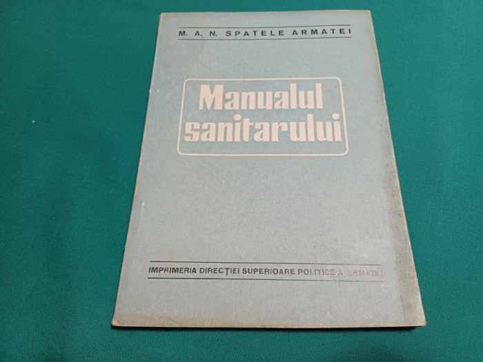 MANUALUL SANITARULUI *PENTRU UZUL ȘCOALELOR DE SUBOFIȚERISANITARI *ANII 50 /09