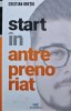 Start in Antreprenoriat - Cristian Onetiu, Act si Polition, 2019, 292 Pagini, Coperta Cartonata - Carte Economie