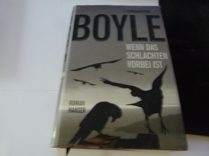 Wenn das Schlachten vorbei ist - T.C.Boyle