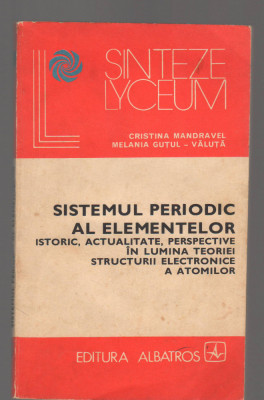 C9782 - SISTEMUL PERIODIC AL ELEMENTELOR. ISTORIC, ACTUAL - CRISTINA MANDRAVEL foto