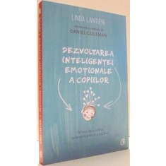 DEZVOLTAREA INTELIGENTEI EMOTIONALE A COPIILOR de LINDA LANTIERI , 2017