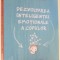 DEZVOLTAREA INTELIGENTEI EMOTIONALE A COPIILOR de LINDA LANTIERI , 2017