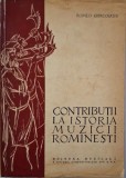 Contributii la istoria muzicii romanesti, vol. I &ndash; Romeo Ghircoiasiu