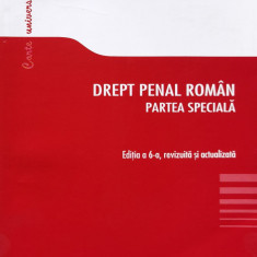 Drept penal roman. Partea speciala Editia a 6-a,