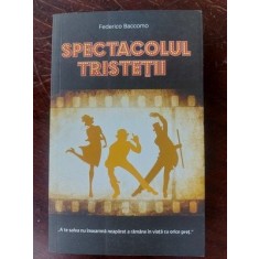 Spectacolul tristetii- Federico Baccomo