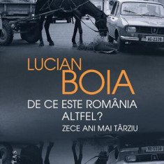 De ce este România altfel? Zece ani mai târziu - Paperback brosat - Lucian Boia - Humanitas