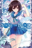 Strike the Blood (Light Novel) - Volume 15 | Gakuto Mikumo, Yen On