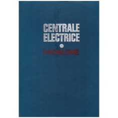 Autor colectiv - Centrale electrice - probleme - 130765