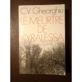 C. V. Gheorghiu - Le meurtre de Kyralessa (Plon, 1970)