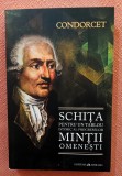 Schita pentru un tablou istoric al progreselor mintii omenesti. Editura Herald, 2021 - Nicolas de Condorcet