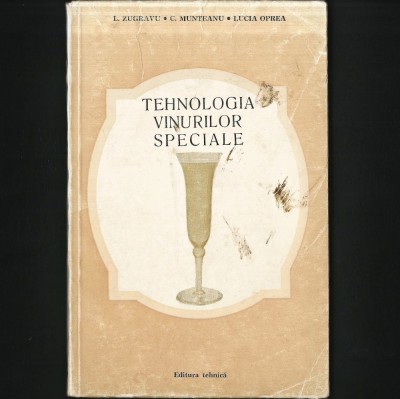 TEHNOLOGIA VINURILOR SPECIALE, L. ZUGRAVU - VITICULTURĂ, VINIFICAȚIE, OENOLOGIE - MANUAL DE PRODUCEREA ȘI INDUSTRIA VINULUI, CULTIVARE VIȚĂ DE VIE VIN foto