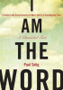 I Am the Word: A Guide to the Consciousness of Man&#039;s Self in a Transitioning Time