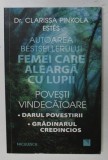 POVESTI VINDECATOARE , DARUL POVESTIRII , GRADINARUL CREDINCIOS de CLARISSA PINKOLA ESTES , 2019