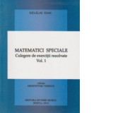 Matematici speciale. Culegere de exercitii rezolvate. Volumul I