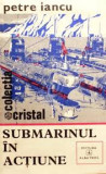 Petre Iancu - Submarinul &icirc;n acțiune