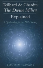 Teilhard de Chardin - The Divine Milieu Explained: A Spirituality for the 21st Century foto