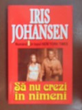 Sa nu crezi in nimeni-Iris Johansen