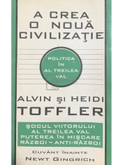 Alvin Toffler - A crea o noua civilizatie (Editia: 1995) foto