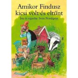 Amikor Findusz kicsi volt &eacute;s eltűnt - Sven Nordqvist