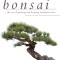 Bonsai: The Art of Growing and Keeping Miniature Trees
