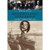 Mindhal&aacute;lig tenger&eacute;sz - Roediger-Schluga Mikl&oacute;s &eacute;lete - Marton Gyula