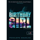 Birthday Girl - A sz&uuml;linapos l&aacute;ny - Penelope Douglas