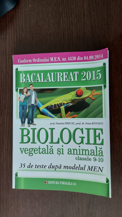 BIOLOGIE VEGETALA SI ANIMALA CLASELE 9 -10 , 35 DE TESTE , FIRICEL ,KOVACS