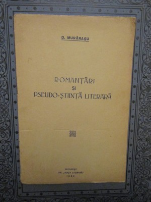 Romanțări și pseudo-știință literară - D. Murărașu foto