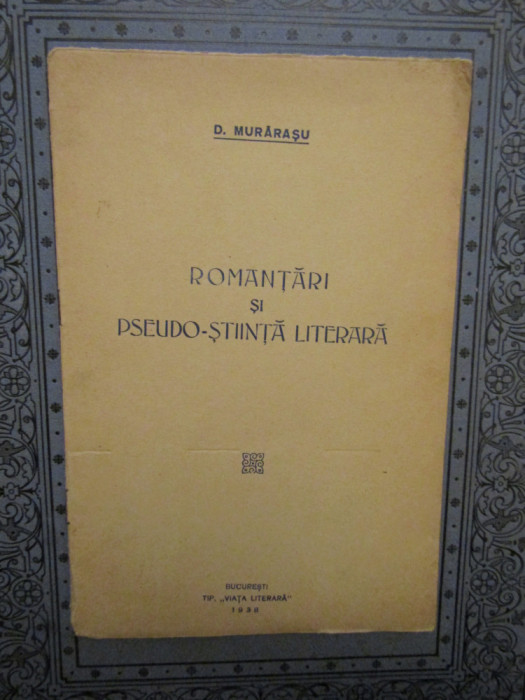 Romanțări și pseudo-știință literară - D. Murărașu