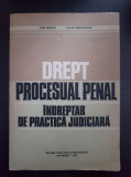 DREPT PROCESUAL PENAL INDREPTAR DE PRACTICA JUDICIARA - Neagu, Moldovan